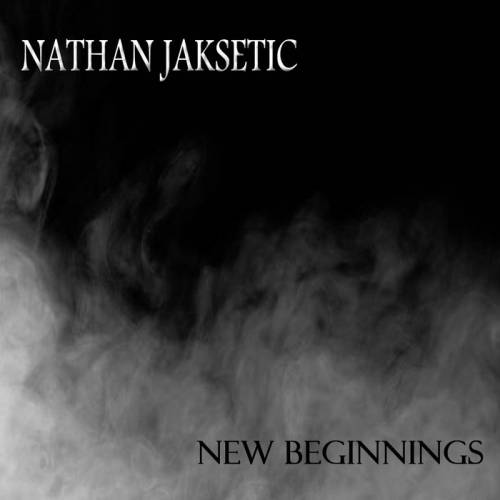 Nathan Jaksetic : New Begininngs